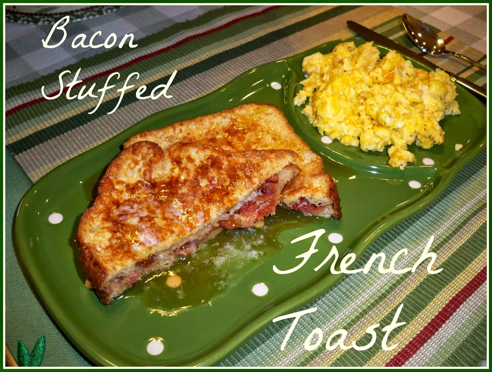Bacon and Cream Cheese Stuffed French Toast