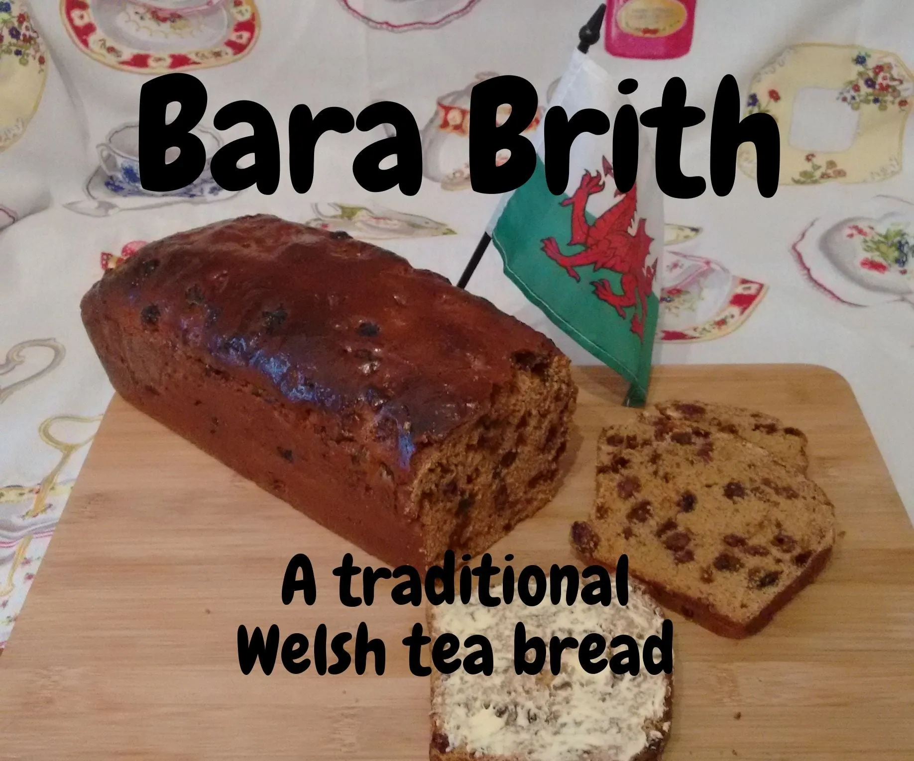 Bara Brith Welsh Tea Bread