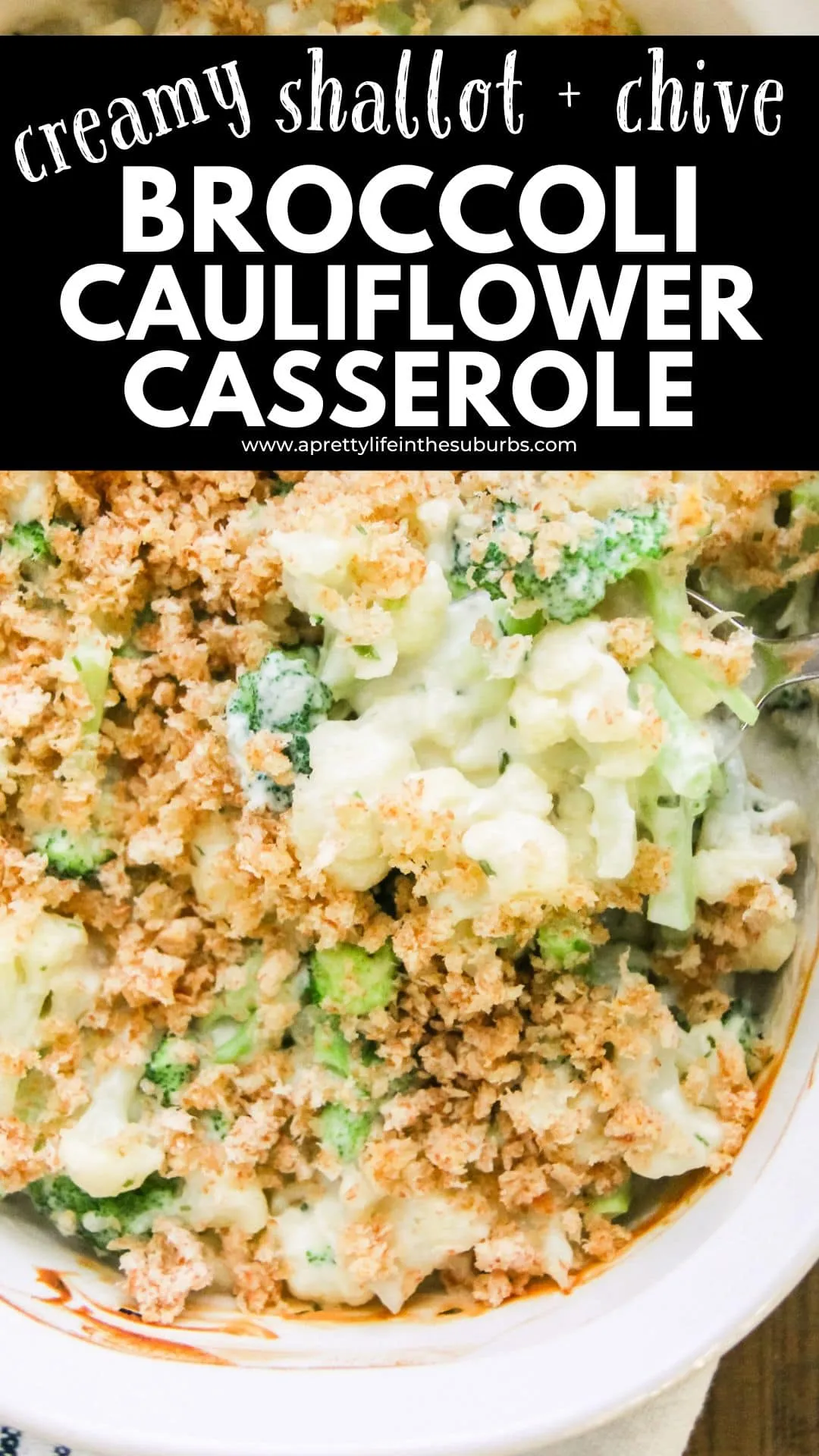 Creamy Shallot and Chive Broccoli Cauliflower Casserole