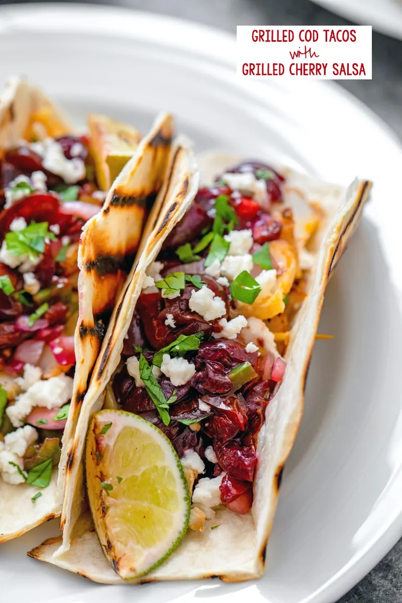 Grilled Cod Tacos with Grilled Cherry Salsa