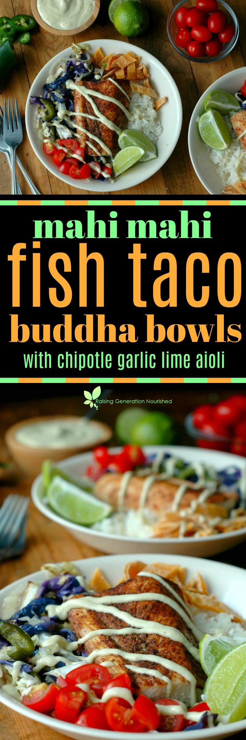 Mahi Mahi Fish Taco Buddha Bowls with Dairy Free Chipotle Garlic Lime Aioli