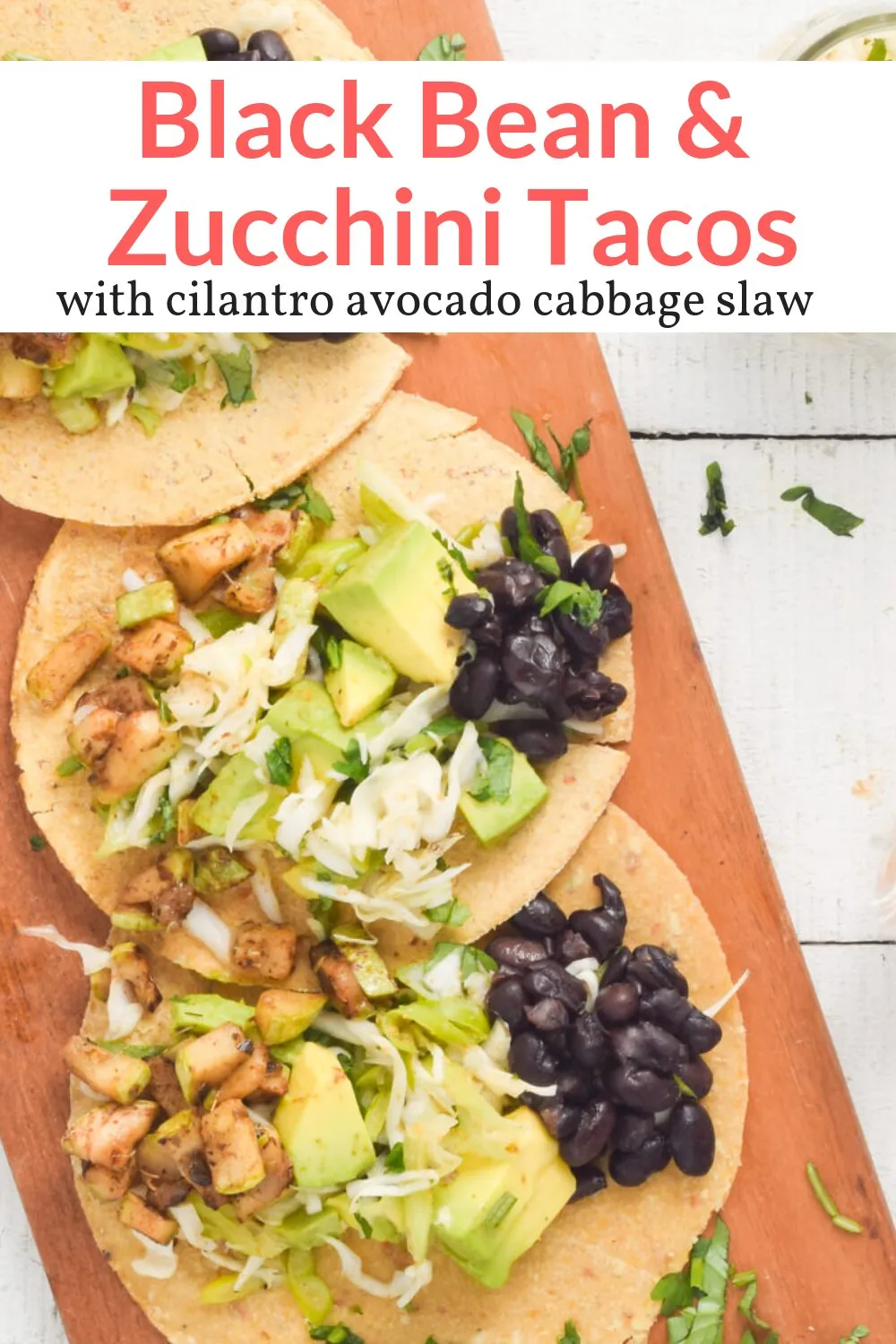 black bean and zucchini tacos with cilantro avocado slaw